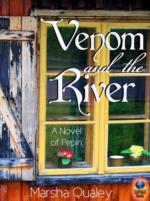 Title details for Venom and the River (A Novel of Pepin) by Marsha Qualey - Available
